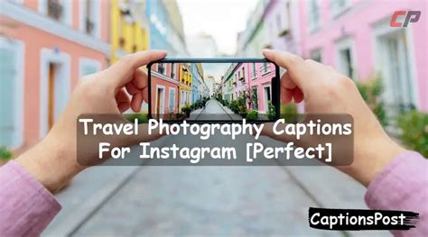 Top 100 Travel Photography Captions For Instagram Perfect