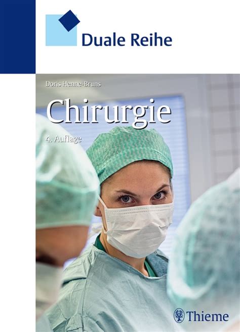 Das ausführliche lehrbuch zum vertiefenden lernen ist mit vielen didaktischen elementen sowie abbildungen und. Duale Reihe Chirurgie von Doris Henne-Bruns | ISBN 978-3 ...