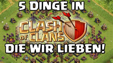 5 Dinge In Clash Of Clansdie Wir Lieben Post Update Deutschgerman Hd Youtube