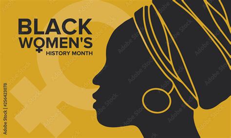 Black Womens History Month Annual Celebrated In April International Holiday In Honor Of The