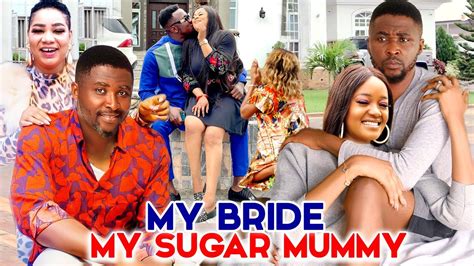my bride my sugar mummy season 1and2 new movie lucy donald 2021 trending latest nigeria hd