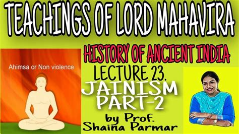 Teaching Of Mahavira Jainism Lect 23 Youtube