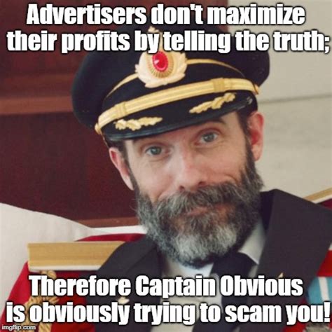 Captain Obvious Doesnt Do Honesty Imgflip