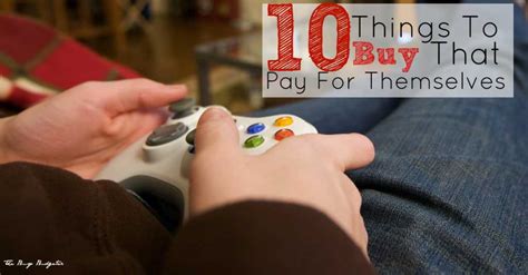 10 Fun Things To Buy That Pay For Themselves Plus Some The Busy