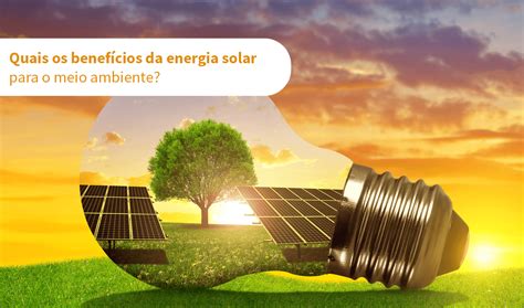 Benefícios da energia solar para o meio ambiente Alpha Solar
