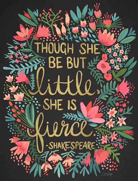 Though She Be But Little She Is Fierce Word Art Quotes Inspirational