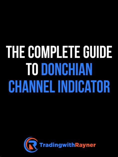 The Complete Guide To Donchian Channel Indicator Pdf Pdf Financial
