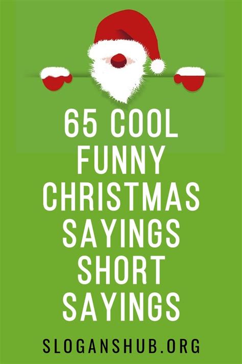 a green poster with santa claus s hat on it and the words 65 cool funny christmas sayings short