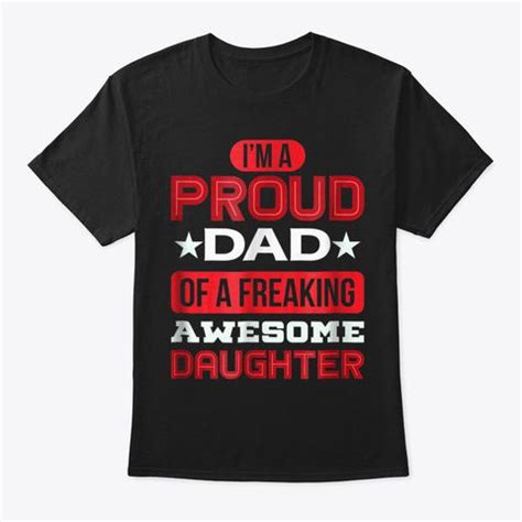 Discover Mens Proud Dad T For A Proud Dad O T Shirt A Custom Product Made Just For You By