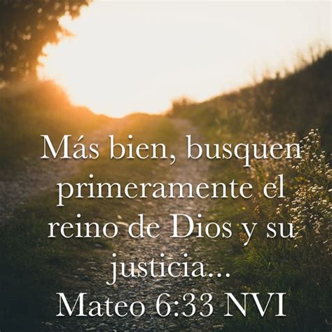 Mateo 633 Más Bien Busquen Primeramente El Reino De Dios Y Su