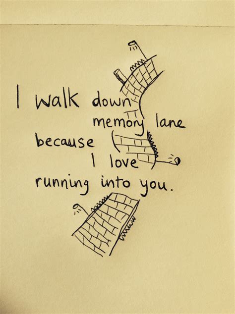 I Walk Down Memory Lane Because I Love Running Into You Naomi Letchford Emily Ann Corinne