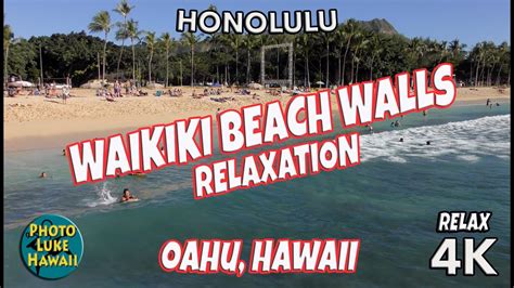 Waikiki Beach Walls Relaxation Oahu Hawaii Youtube