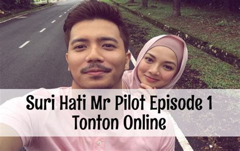 The events that led to warda family thrown on his own stupidity is too obsessed with muslim love! Drama Suri Hati Mr Pilot - Fattah Amin & Neelofa | Pilot ...
