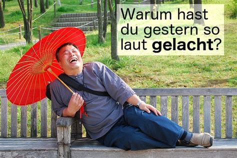 He who laughs at crooked men should need walk very straight. How'd you say in German: "Why were you laughing so loud ...