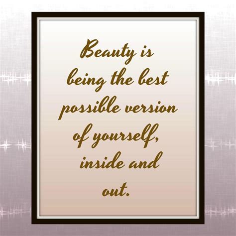 Beauty Is Being The Best Possible Version Of Yourself Inside And Out