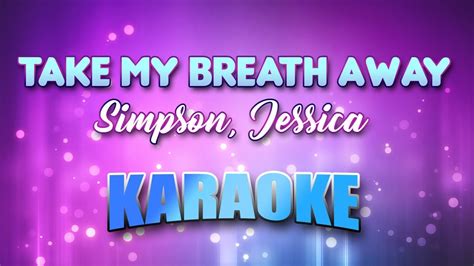 simpson jessica take my breath away karaoke and lyrics youtube music