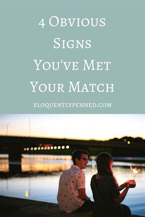 4 Obvious Signs Youve Met Your Match Eloquently Penned