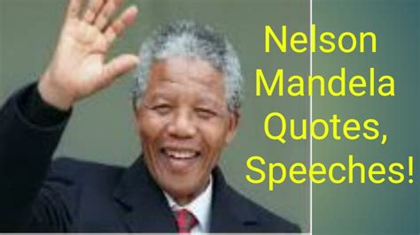 Nelson Mandela Quotes And Speeches Youtube