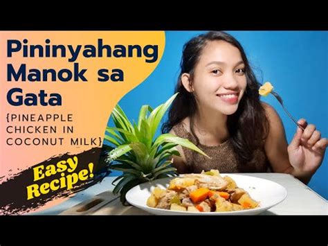 You can choose not to cook the vegetables for too long so that they stay a bit crunchier as a counterpoint to the tender chicken. Pininyahang Manok sa Gata | Pineapple Chicken in Coconut ...