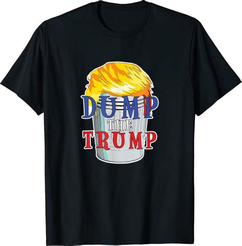 Dump The Trump Funny Novelty Political T Shirt Clothing