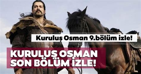 Hayranlarının ilgiyle izlediği dizi kuruluş osman 1. Kuruluş Osman son bölüm ATV ile izle! Kuruluş Osman 9 ...