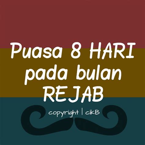 Sunat saat bulan puasa tidak membatalkan ibadah puasa, bahkan banyak pahalanya. OUR WORLD: KELEBIHAN BULAN REJAB.