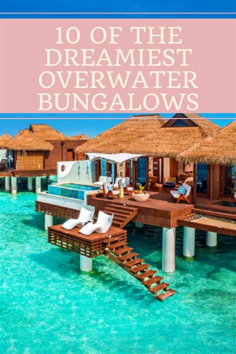 10 Of The Dreamiest Overwater Bungalows Overwater Bungalows Luxury