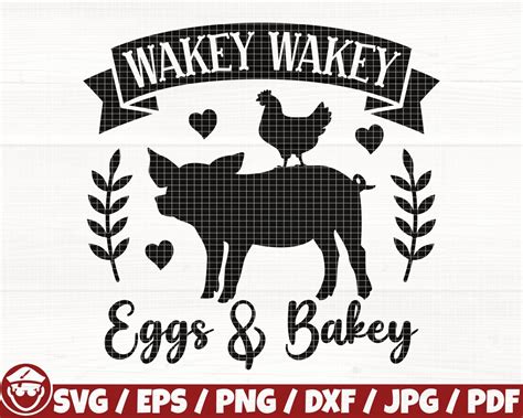 Wakey Wakey Eggs And Bakey Svgepspngdxfpdf Wakey Svg Chicken