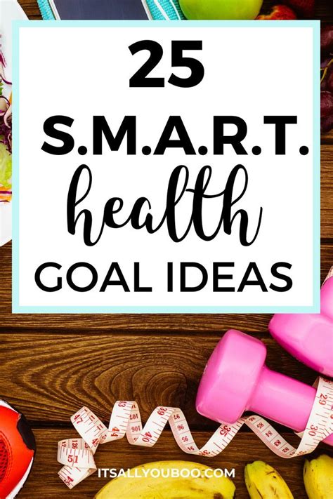 25 Smart Health Goals Examples How To Set Them Health Goals Health