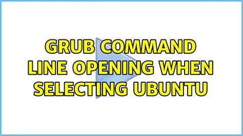 Grub Command Line Opening When Selecting Ubuntu Youtube