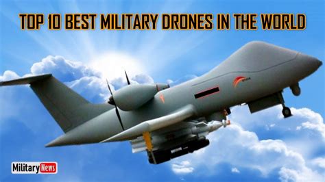 Top 10 Best Military Drones In The World Top 10 Combat Drones Youtube