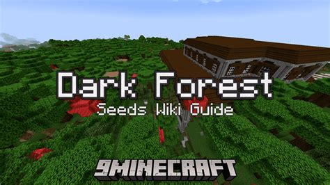 Dark Forest Seeds Wiki Guide 9minecraftnet