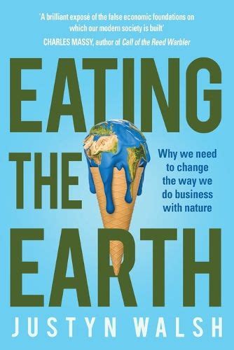 Eating The Earth Justyn Walsh 9780702266133 — Readings Books