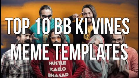 Top 10 New Bb Ki Vines Meme Templates For Funny Videos Youtube