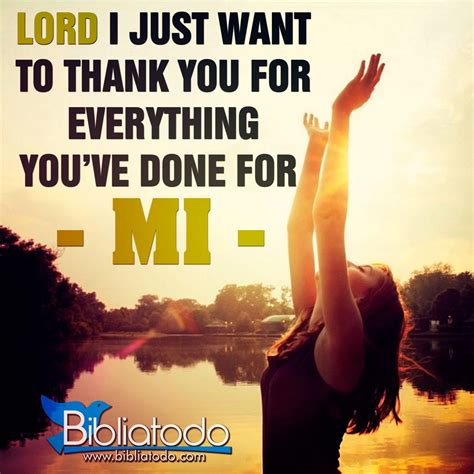 Lord I Just Want To Thank You For Everything Youve Donde For Mi
