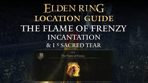 Elden Ring The Flame Of Frenzy Incantation Location And 1 X Sacred Tear