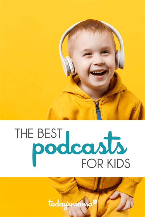 The Best Podcasts For Kids Todays Mama
