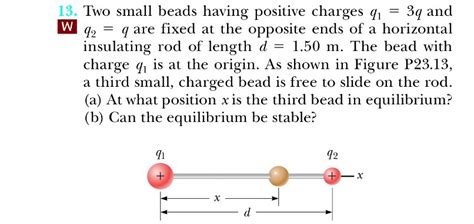Two Small Beads Having Positive Charges Q 3q And