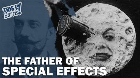 The Father Of Special Effects Georges Méliès Youtube