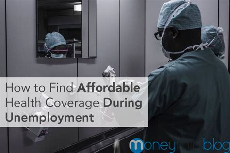 How To Find Affordable Health Coverage During Unemployment