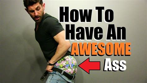 Tips For A Better Looking Butt How To Make Your Ass Look Awesome Youtube