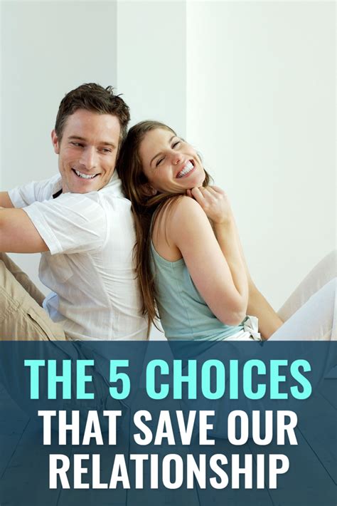 The 5 Choices That Save Our Relationship Relationship Marriage Relationship Marriage Advice