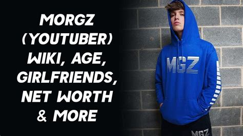 Morgz Youtuber Wiki Age Girlfriends Net Worth More Youtube