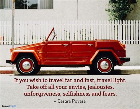 If You Wish To Travel Far And Fast Travel Light Take Off All Your