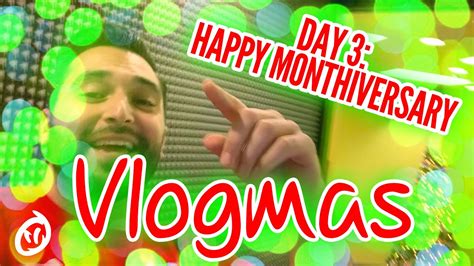 Vlogmas 2019 Day 3 Happy Monthiversary Youtube