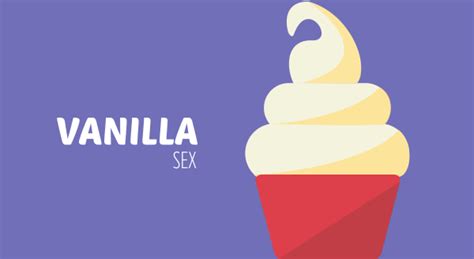 Vanilla Sex What Is It Why People Like It And How To Do It Bish Sex Ed