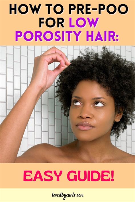 Check Out This Easy Step By Step Guide On How To Pre Poo For Low Porosity Hair Natural Hair Pre