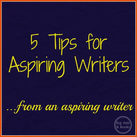 Big Hair and Books: 5 Tips for Aspiring Writers