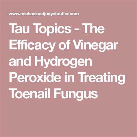 Side effects of using hydrogen peroxide for nail fungus treatment. Tau Topics - The Efficacy of Vinegar and Hydrogen Peroxide ...