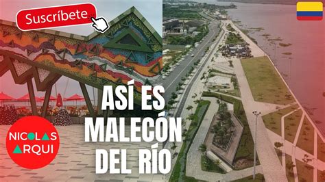 Así Es El Gran Malecón Del Río Magdalena En Barranquilla 🇨🇴 Proyectos